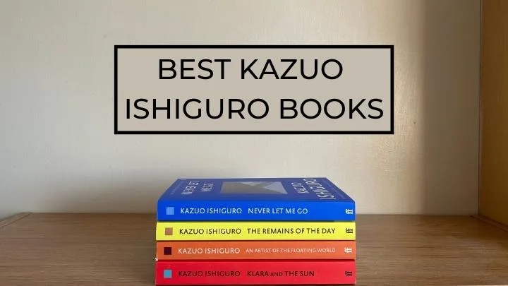 best kazuo ishiguro books
